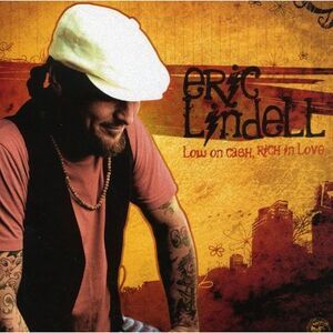 Eric Lindell - Low On Cash, Rich In Love  CD